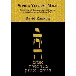 Sepher Yetzirah Magic: Magic and Meditations derived from the first and greatest